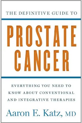 The Definitive Guide to Prostate Cancer: Everything You Need to Know about Conve