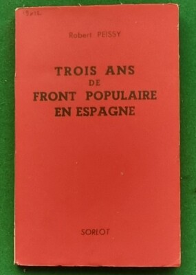 Drei Jahre Volksfront in Spanien Robert PEISSY SORLOT