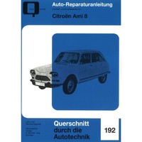 Citroen Ami 8, Typ AM3 Baujahre 1969 Bis 1978 Werkstatthandbuch Bucheli Verlag