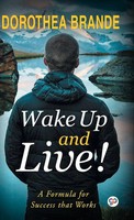 Dorothea Brande | Wake Up And Live! | Buch | Englisch (2018) | Gebunden