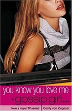 You Know You Love Me : A Gossip Girl Novel Paperback Cecily Von Z