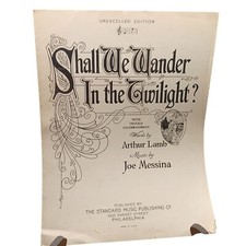 Shall We Wander In The Twilight? Vintage Sheet Music By Arthur Lamb & Joe