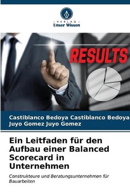 Ein Leitfaden fr den Aufbau einer Balanced Scorecard in Unternehmen by Castiblan