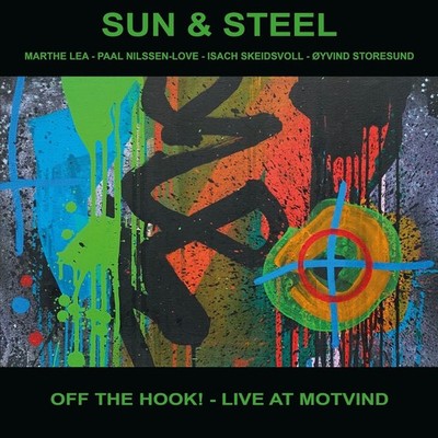 Sun & Steel - Off The Hook! - Live At Motvind [VINYL]