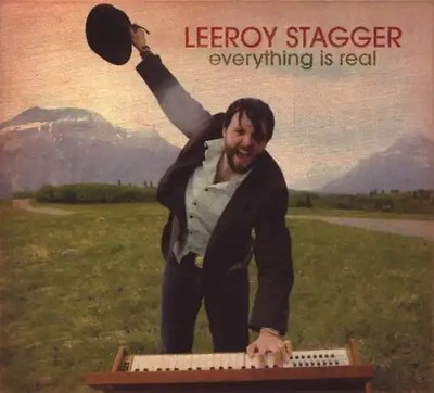 Leeroy Stagger - Everything Is Real