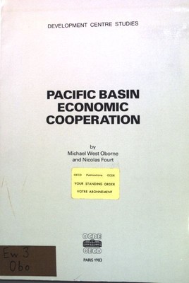Pacific Basin Economic Cooperation; Development Centre Studies. Oborne, Michael 