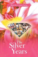 Blanche Cohen Sachs | The Silver Years | Taschenbuch | Englisch (2013) | Xlibris