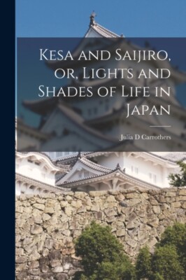 Carrothers - Kesa and Saijiro or Lights and Shades of Life in Japan  - X555z