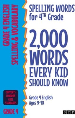 Spelling Words for 4th Grade: 2,000 Words Every Kid Should Know (Grade 4 English