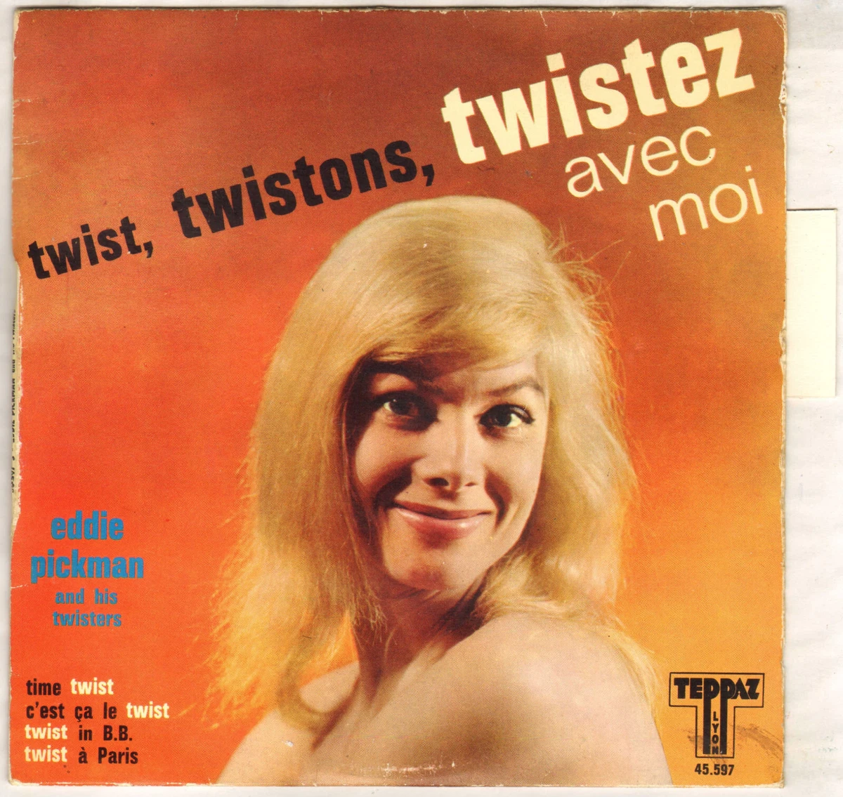 EDDIE PICKMAN & HIS TWISTERS "TWISTEZ AVEC MOI" EP 1961 TEPPAZ 45.597