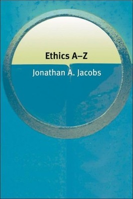 Ethics A-Z (Philosophy A-Z), Jacobs, Jonathan