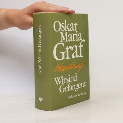 Wir sind Gefangene  |  Oskar Maria Graf