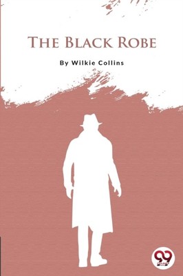 The Black Robe by Wilkie Collins (Paperback Book)