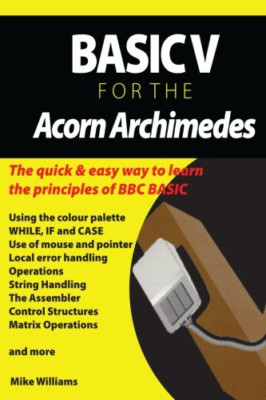 Basic V for the Acorn Archimedes - Paperback NEW Williams, MR Mi 01/10/2014