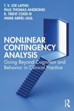 Nonlinear Contingency Analysis : Going Beyond Cognition and Behavior in Clini...