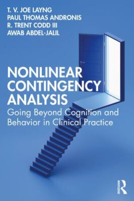 Nonlinear Contingency Analysis : Going Beyond Cognition and Behavior in Clini...