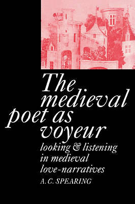 The Medieval Poet as Voyeur Spearing Paperback Cambridge University Press