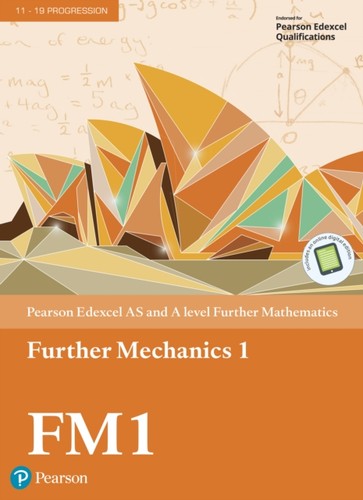 Pearson Edexcel AS and A level Further Mathematics Further Mechanics 1 Textbook