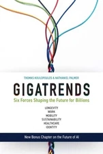 Gigatrends: Six Forces That Are Changing the Future for Billions by Koulopoulos