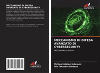 Michael Adelani Adewusi (U. A.) | Meccanismo Di Difesa Avanzato Di Cybersecurity