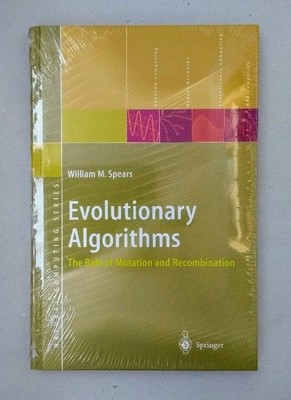 Evolutionary Algorithms: The Role of Mutation and Recombination (Natural Computi