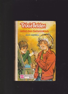Campbell, Julie: Trixie Belden rettet den Geheimklub ab 10 Jahre