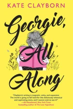 Georgie, All Along - Paperback By Clayborn, Kate - VERY GOOD
