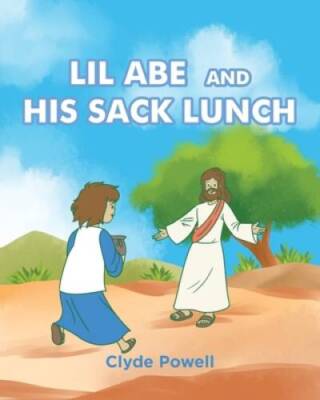 Lil Abe and His Lunch Sack - Paperback By Powell, Clyde - VERY GOOD