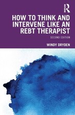 How to Think and Intervene Like an REBT Therapist by Dryden, Windy [Paperback]