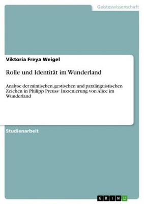 Rolle und Identität im Wunderland Viktoria Freya Weigel