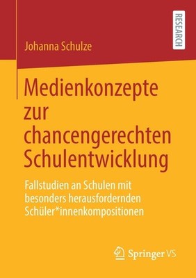 Medienkonzepte Zur Chancengerechten Schulentwicklung: Fallst...