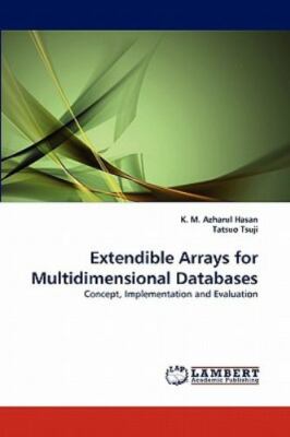 Extendible Arrays for Multidimensional Databases: Concept, Implementation and Ev