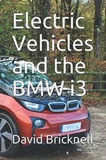 ELECTRIC VEHICLES AND THE BMW I3 By David J Bricknell **Mint Condition**