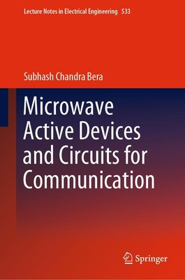 Subhash Chandra Bera | Microwave Active Devices and Circuits for Communication