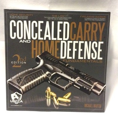 Concealed Carry & Home Defense Fundamentals: USCCA 2nd Edition by Michael Martin