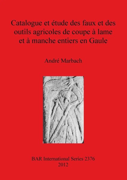 Catalogue Et éTude Des Faux Et Des Outils Agricoles De Coupe à Lame Et à...-image