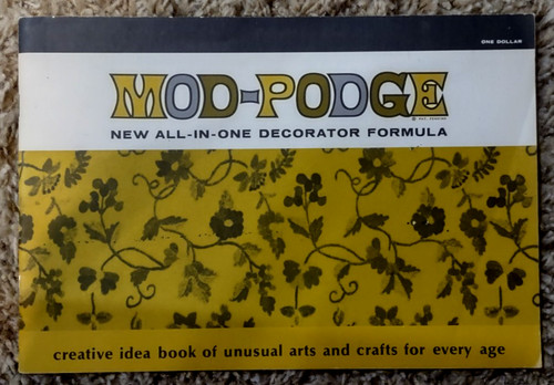 Vintage Mod-Podge New All-In -One Decorating Formula Paperback Book, Dated 1968