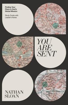 You Are Sent: Finding Your Place in God's Global Mission, Study Guide with Leade