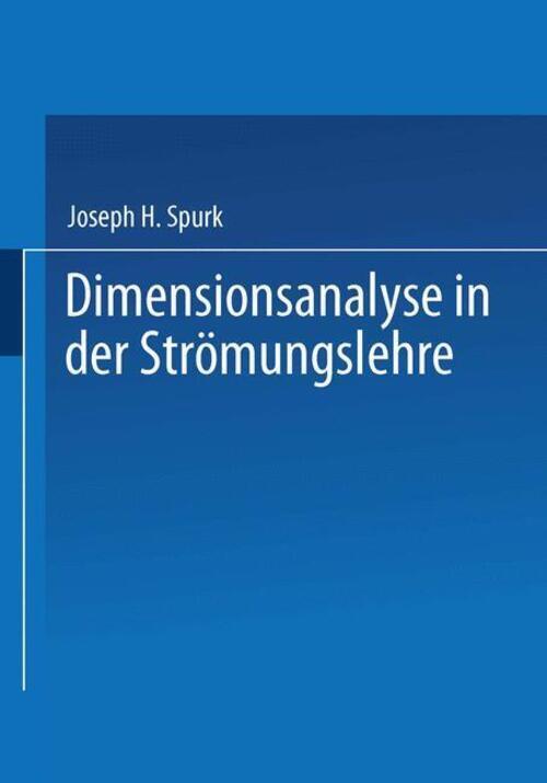 Thumbnail - Dimensionsanalyse In Der Strömungslehre | Joseph H. Spurk |