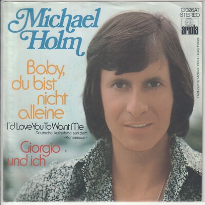 Michael Holm   Baby du bist nicht alleine*Lobo I´d love you to want me*Exzellent