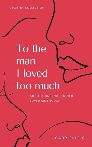 Thumbnail - Gabrielle To The Man I Loved Too Much (taschenbuch) (us Import)