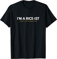 New Limited I'm a Rice-Ist Rice Funny Filipino T-Shirt Made In USA