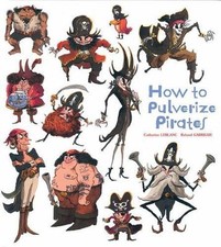 How to Pulverize Pirates (How to Banish Fears) by Leblanc, Catherine