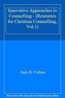 Innovative Approaches to Counseling By Gary R. Collins