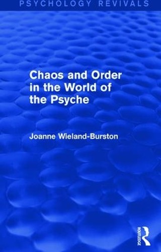 Chaos and Order in the World of the Psyche - 9781138927100