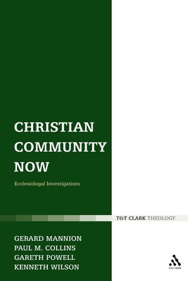 Christian Community Now: Ecclesiological Investigations by Dr Gerard Mannion (En