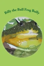 Billy the Bull Frog Bully by Jessica M. Jensen (English) Paperback Book