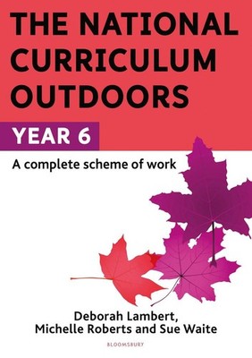 The National Curriculum Outdoors: Year 6 by Sue Waite (English) Paperback Book
