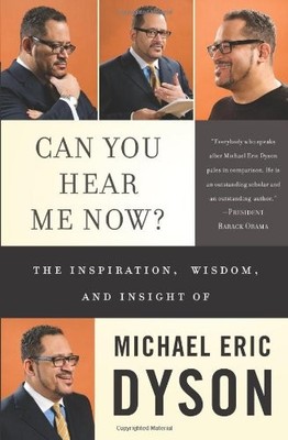 Can You Hear Me Now?: The Inspiration, Wisdom, and Insight of Michael Eric Dyso,