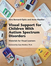 VISUAL SUPPORT FOR CHILDREN WITH AUTISM SPECTRUM DISORDERS By Vera Bernard-opitz